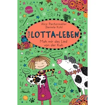 Mein Lotta-Leben (22). Muh mir das Lied von der Kuh - Pantermüller, Alice