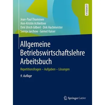 Allgemeine Betriebswirtschaftslehre Arbeitsbuch - Thommen, Jean-Paul [DE] (2023, Brožovaná, Springer-Verlag GmbH)