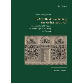 Umění Die Selbstbildnissammlung der Medici 1650-1723 - Jonietz, Anna Maria