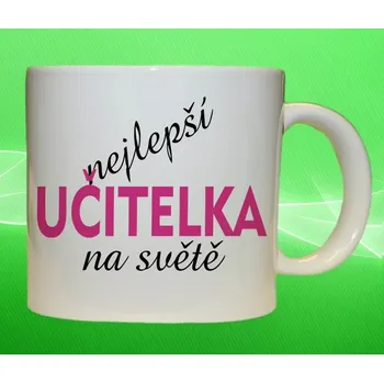 Hrnek Nejlepší učitelka na světě 150 ml (hrneček pro učitelku)