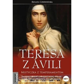Teresa z Ávili. Mistyczka z temperamentem - Renata Czerwińska [PL] (2025, eSPe)