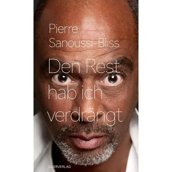 Literární biografie Den Rest hab ich verdrängt - Sanoussi-Bliss, Pierre