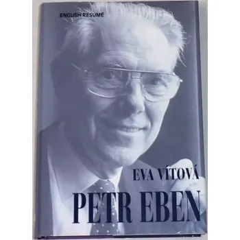 Literární biografie Vítová Eva - Petr Eben: Sedm zamyšlení nad životem a dílem