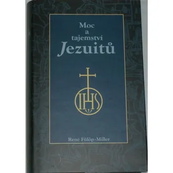 Fülöp-Miller René - Moc a tajemství Jezuitů