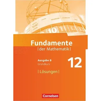 Učebnice Fundamente der Mathematik 12. Schuljahr. Grundkurs - Lösungen zum Schülerbuch