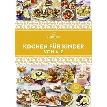 Kochen für Kinder von A-Z - Oetker