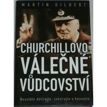 Gilbert Martin - Churchillovo válečné vůdcovství