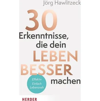 Osobní rozvoj 30 Erkenntnisse, die dein Leben besser machen - Hawlitzeck, Jörg