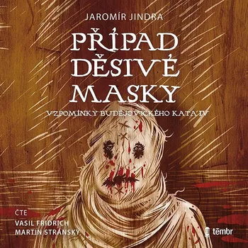 Případ děsivé masky - Vzpomínky budějovického kata Audiokniha