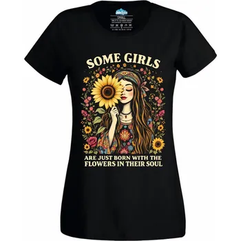 Dámské tričko Některé dívky se narodily s květinami v duši (Velikost: 4XL, Barva: Černá)