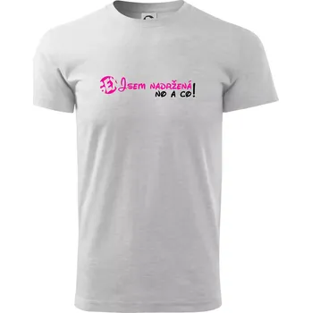 Jsem nadržená! No a co! - Triko extra velké (5-8XL) - 7XL ( Světlešedý Melír )