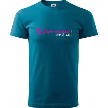 Pánské tričko Jsem nadržená! No a co! - Klasické pánské triko vyšší gramáže - M ( Petrolejová )