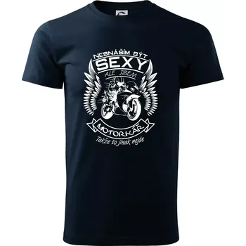Pánské tričko Nesnáším být sexy - motorkář (motorka) - Triko extra velké (5-8XL) - 7XL ( Námořní modrá (téměř černá) )
