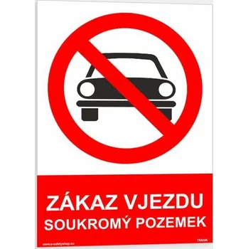 Traiva s.r.o. Zákaz vjezdu Soukromý pozemek Verze: Plast 297 x 420 mm (A3) tl. 2 mm - Kód: 14362
