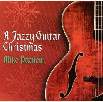 Zahraniční hudba CD Mike Pachelli: A Jazzy Guitar Christmas 2011