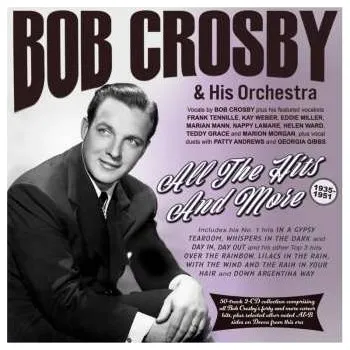 Zahraniční hudba 2CD Bob Crosby And His Orchestra: All The Hits And More 1935-51 2023