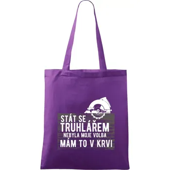 Stát se truhlářem nebyla moje volba - Taška bavlněná - 42 x 38 cm ( Fialová )