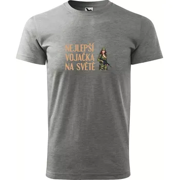 Sablio Tričko s potiskem Nejlepší vojačka na světě - šedé 5XL