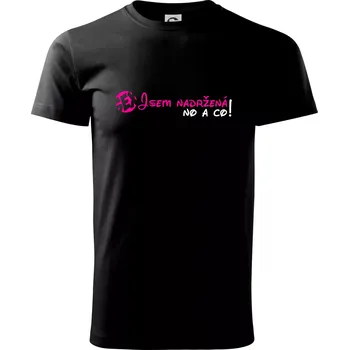 Pánské tričko Jsem nadržená! No a co! - Klasické pánské triko vyšší gramáže - S ( Černá )