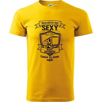 Pánské tričko Nesnáším být sexy - Řidič autobusu - Triko extra velké (5-8XL) - 8XL ( Žlutá )