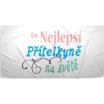 Osuška Sablio Ručník Ta nejlepší přítelkyně na světě - 50x100 cm