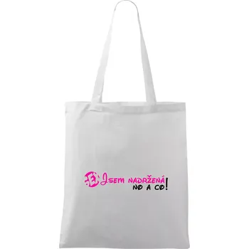 Jsem nadržená! No a co! - Taška bavlněná - 42 x 38 cm ( Bílá )