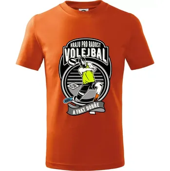 Hraju pro radost volejbal a fakt dobře - Tričko dětské bavlněné - 146 cm/10 let ( Oranžová )