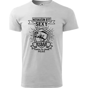 Nesnáším být sexy - rybář - Triko extra velké (5-8XL) - 7XL ( Světlešedý Melír )