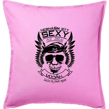 Polštář Nesnáším být sexy - voják - Polštář 50x50 - 50x50 - Pouze potah ( Růžová )
