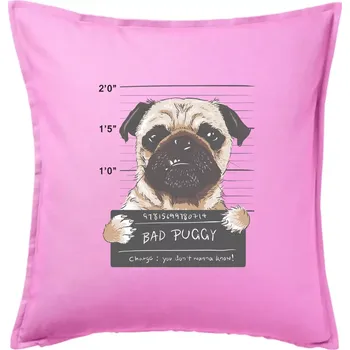Polštář Mops - Bad Puggy - Polštář 50x50 - 50x50 - Pouze potah ( Růžová )