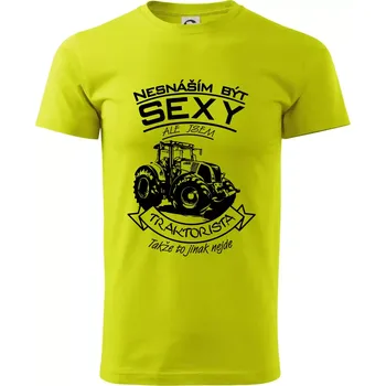 Pánské tričko Nesnáším být sexy - Traktorista - Traktor - Klasické pánské triko vyšší gramáže - 2XL ( Limetková )