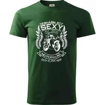 Pánské tričko Nesnáším být sexy - motorkář (motorka) - Triko extra velké (5-8XL) - 6XL ( Lahvově zelená )