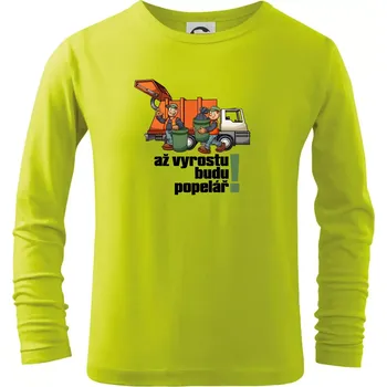Dětská móda Až vyrostu budu popelářem - Triko dětské Long Sleeve - 122 cm/6 let ( Limetková )