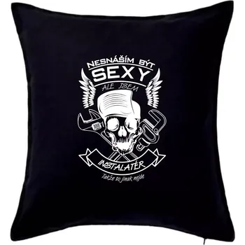 Polštář Nesnáším být sexy - instalatér - Polštář 50x50 - 50x50 - Pouze potah ( Černá )