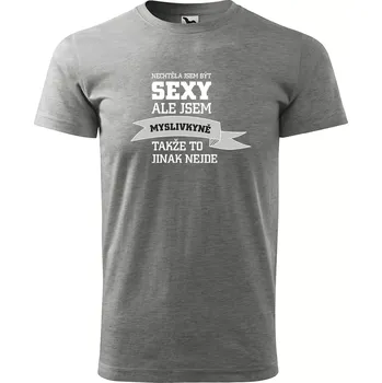 Sablio Tričko s potiskem Nechtěla jsem být sexy, ale jsem myslivkyně - šedé M
