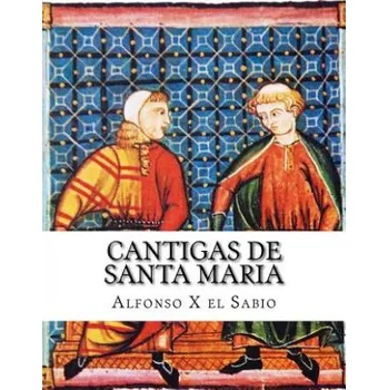 Cizojazyčná kniha Cantigas de Santa Maria (Alfonso X El Sabio)(Brožovaná)