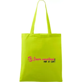Jsem nadržená! No a co! - Taška bavlněná - 42 x 38 cm ( Limetková )