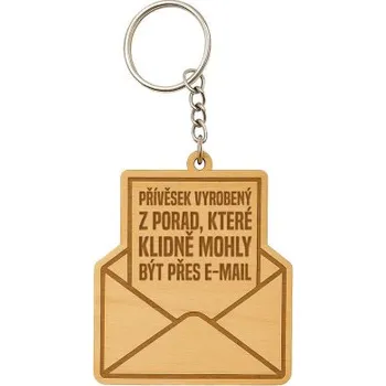 Žertovný předmět Přívěsek vyrobený z porad, které klidně mohly být přes e-mail - přívěšek nebo klíčenka s gravírováním- Tričkový.cz