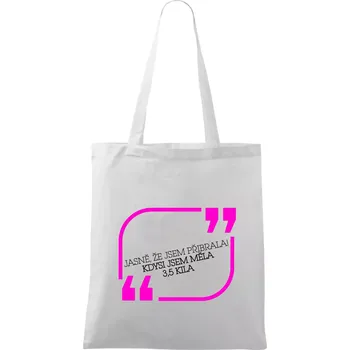 Jasně, že jsem přibrala - Taška bavlněná - 42 x 38 cm ( Bílá )