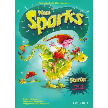 Sparks New Starter Podręcznik dla klasy 0 - Harper Kathryn, Szpotowicz Magdalena, Szulc-Kurpaska Małgorzata