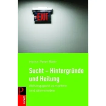 Sucht - Hintergründe und Heilung (Heinz-Peter Röhr)(Brožovaná)