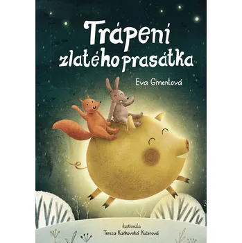 Pohádka Trápení zlatého prasátka