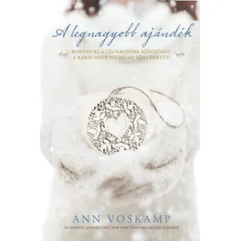 A legnagyobb ajándék (Ann Voskamp)(Brožovaná)