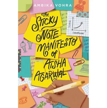 The Sticky Note Manifesto of Aisha Agarwal - Vohra, Ambika