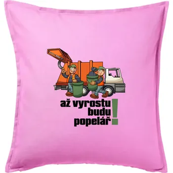 Polštář Až vyrostu budu popelářem - Polštář 50x50 - 50x50 - Pouze potah ( Růžová )