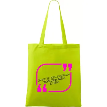 Jasně, že jsem přibrala - Taška bavlněná - 42 x 38 cm ( Limetková )