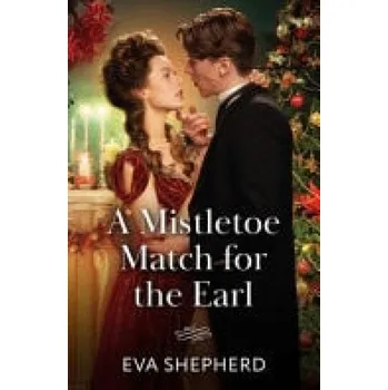 Učebnice Mistletoe Match For The Earl - Shepherd, Eva
