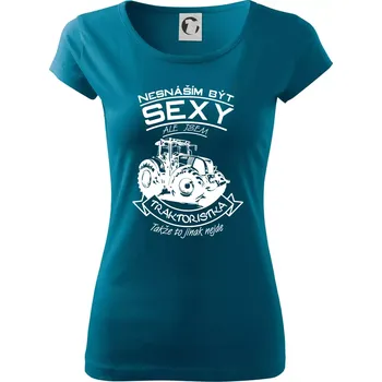Nesnáším být sexy - Traktoristka - Traktor - Dámské triko Pure - 3XL ( Petrolejová )