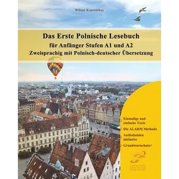 Německý jazyk Das Erste Polnische Lesebuch Für Anfänger: Stufen A1 Und A2 Zweisprachig Mit Polnisch-Deutscher Übersetzung (Wiktor Kopernikus)(Brožovaná)