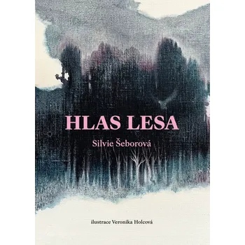 Hlas lesa - Silvie Šeborová (2024, pevná)